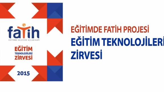 FATİH Projesi Eğitim Teknolojileri Zirvesi 2015