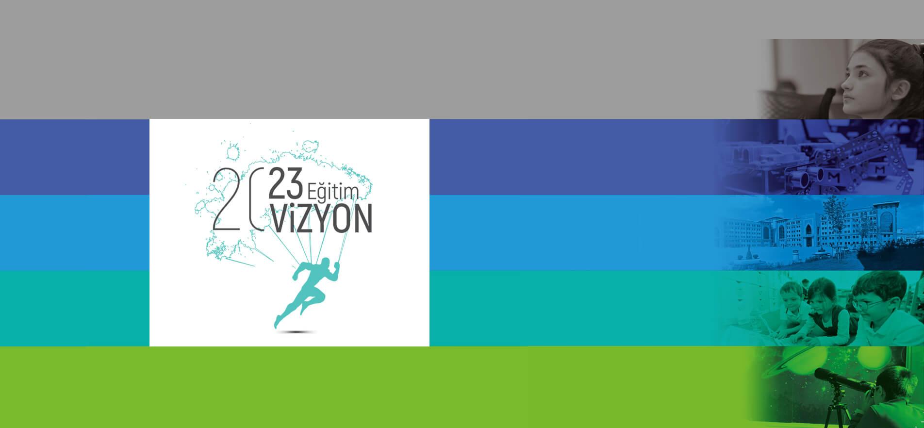2023 EĞİTİM VİZYONU
